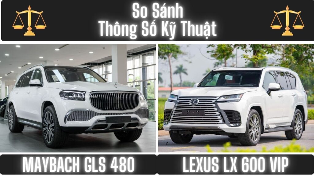 So Sánh Maybach GLS 480 và Lexus LX 600