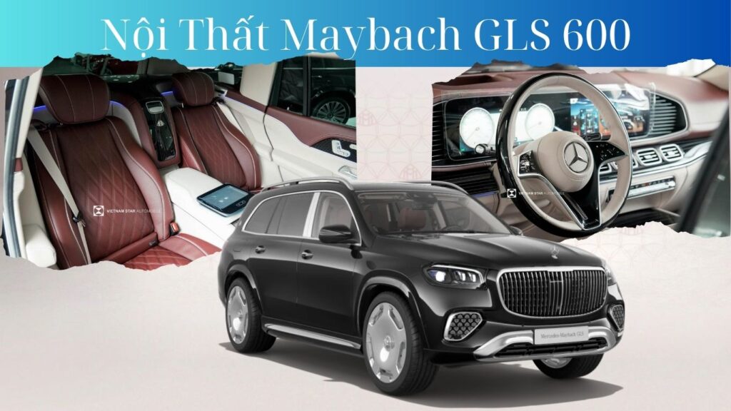 Nội Thất Mercedes-Maybach GLS 600 4Matic – Đỉnh Cao Đẳng Cấp của SUV Siêu Sang Nội thất Mercedes-Maybach GLS 600 4MATIC 2025 với da Nappa và ghế thương gia sang trọng
