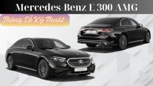 Mercedes E300 Thong So Ky Thuat 2025 – Dinh Cao Sedan Hang Sang 1