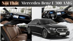 Nội Thất Mercedes E300 AMG 2025 Mới Nhất Tại Việt Nam